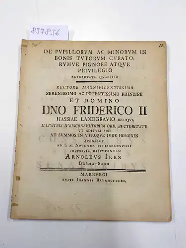 Iken, Arnoldus: De pupillorum ac minorum in bonis tutorum curato rumue pignore atqu privilegio. 