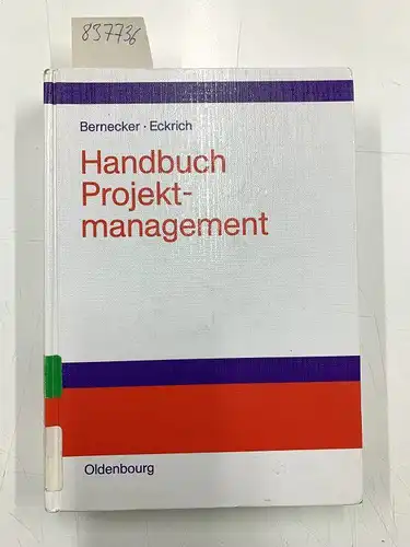 Bernecker, Michael und Klaus Eckrich: Handbuch Projektmanagement. 