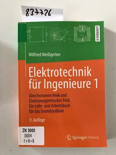 Weißgerber, Wilfried: Elektrotechnik für Ingenieure 1: Gleichstromtechnik und Elektromagnetisches Feld. Ein Lehr- und Arbeitsbuch für das Grundstudium. 