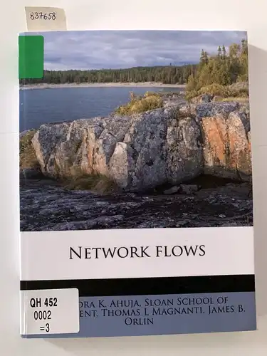 Ahuja, Ravindra K., Thomas L Magnanti und James B. Orlin: Network Flows. 