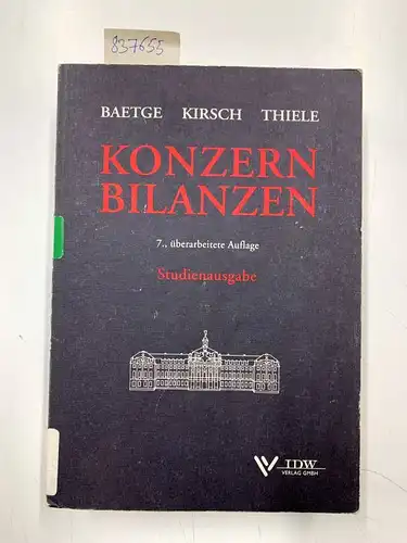 Baetge, Jörg, Hans-Jürgen Kirsch und Stefan Thiele: Konzernbilanzen: Studienausgabe. 