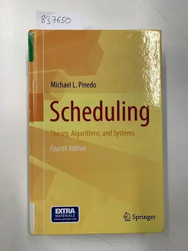 Pinedo, Michael L: Scheduling: Theory, Algorithms, and Systems. 