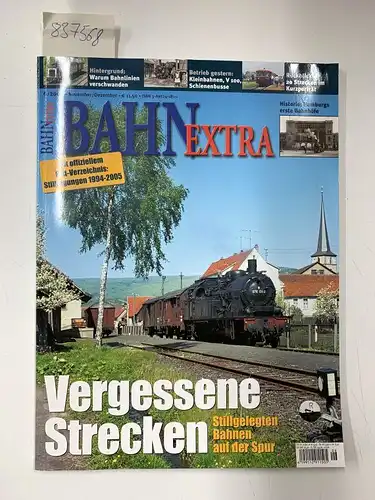 Bahn Extra: Bahn Extra Vergessene Strecken Stillgelegten Bahnen auf der Spur. 6/2005. 