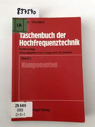 Meinke, H. H: Taschenbuch der Hochfrequenztechnik: Band 2: Komponenten. 