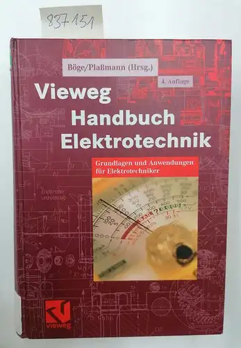 Böge, Wolfgang (Herausgeber): Vieweg-Handbuch Elektrotechnik: Grundlagen und Anwendungen für Elektrotechniker ; mit 281 Tabellen
 Wolfgang Böge ; Wilfried Plaßmann (Hrsg.). 