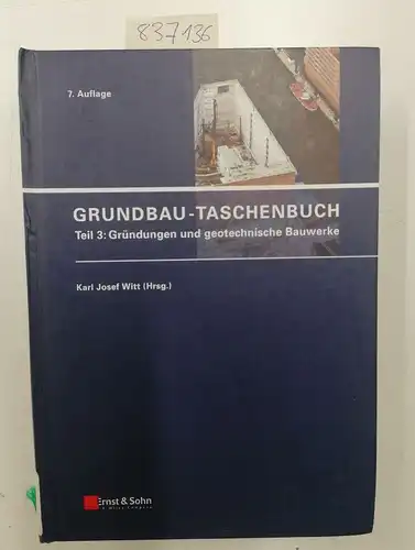 Witt, Karl Josef: Grundbau-Taschenbuch: Teil 3: Gründungen und geotechnische Bauwerke. 