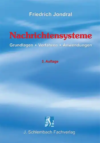 Jondral, Friedrich: Nachrichtensysteme: Grundlagen - Verfahren - Anwendungen. 