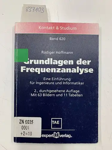 Hoffmann, Rüdiger: Grundlagen der Frequenzanalyse: Eine Einführung für Ingenieure und Informatiker (Kontakt & Studium). 