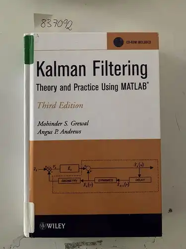 Grewal, Mohinder S. and Angus P. Andrews: Kalman Filtering: Theory and Practice Using MATLAB. 