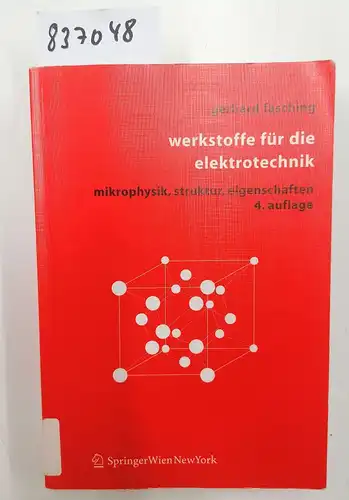 Fasching, Gerhard: Werkstoffe für die Elektrotechnik. 