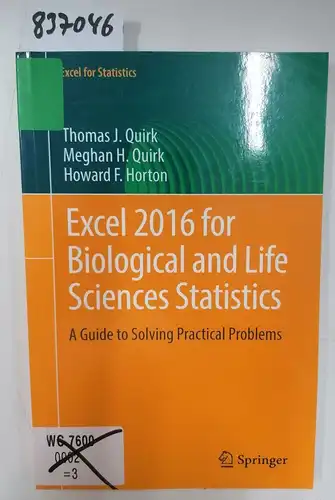 Quirk, Thomas J., Meghan H. Quirk and Howard F. Horton: Excel 2016 for Biological and Life Sciences Statistics : A Guide to Solving Practical Problems
 Thomas J. Quirk, Meghan H. Quirk, Howard F. Horton / Excel for Statistics. 