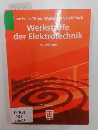 Ivers-Tiffée, Ellen und Waldemar von Münch: Werkstoffe der Elektrotechnik : mit 40 Tabellen
 Ellen Ivers-Tiffée ; Waldemar von Münch / Lehrbuch : Elektrotechnik. 