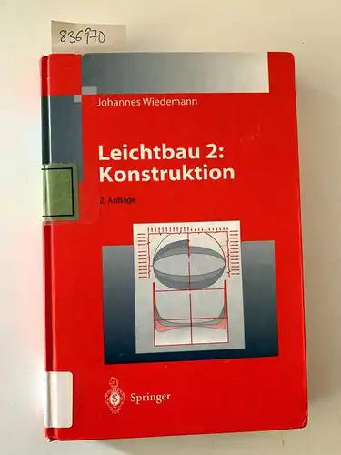 Wiedemann, Johannes: Leichtbau: Band 2: Konstruktion. 