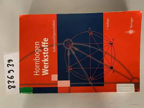 Hornbogen, Erhard: Werkstoffe : Aufbau und Eigenschaften von Keramik-, Metall-, Polymer- und Verbundwerkstoffen ; mit 102 Tabellen
 Springer-Lehrbuch; Engineering online library. 