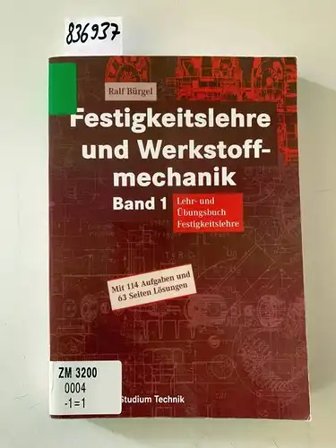 Bürgel, Ralf: Festigkeitslehre und Werkstoffmechanik; Teil: Bd. 1., Lehr- und Übungsbuch Festigkeitslehre : mit 10 Tabellen. 