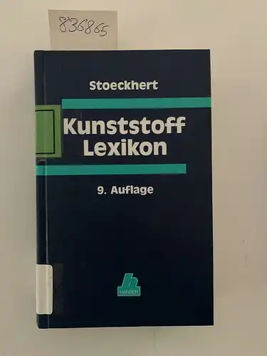 Stoeckhert, Klaus und Wilbrand Woebcken: Kunststoff-Lexikon. 