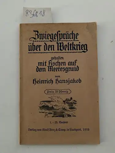 Hansjakob, Heinrich: Zwiegespräche über den Weltkrieg, gehalten mit Fischen auf dem Meeresgrund. 