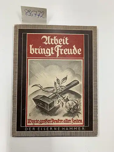 Langewiesche, Karl Robert: Arbeit bringt Freude., Worte grosser Denker aller Zeiten. 