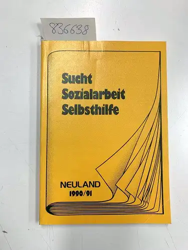 Neuland Verlag: Sucht - Sozialarbeit - Selbsthilfe. Literaturverzeichnis 1990/91. 
