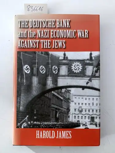 James, Harold: The Deutsche Bank and the Nazi Economic War against the Jews: The Expropriation of Jewish-Owned Property. 