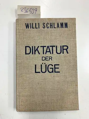 Schlamm, Willi: Diktatur der Lüge
 eine Abrechnung. 