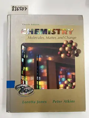 Jones, Atkins, Loretta Jones and P. W. Atkins: Chemistry 4e&cdr: Molecules, Matter and Change. 