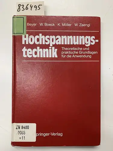 Beyer, Manfred: Hochspannungstechnik : theoret. u. prakt. Grundlagen für d. Anwendung
 M. Beyer. 