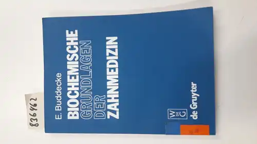 Buddecke, Eckhart: Biochemische Grundlagen der Zahnmedizin. 