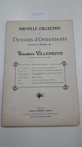Guérinet, Armand und Théodore Villeneuve: Nouvelle Collection de Dessins d'Ornements
 Panneaux et Meubles, etc. 