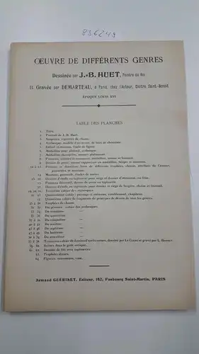 Guérinet, Armand und J.B. Huet: OEuvre de différents genres. Desinée par J.-B- Huet, peintre du Roi
 Et Gravée par Dematreau, à Paris, chez l'Auteur, Cloitre Saint-Benoit. 