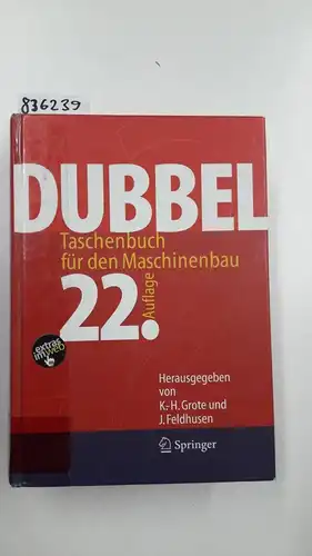Grote, Karl-Heinrich und Jörg Feldhusen: Dubbel: Taschenbuch für den Maschinenbau. 