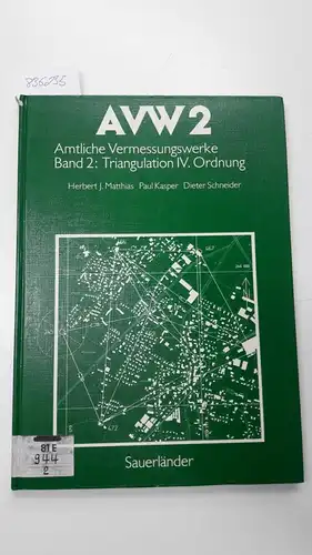 Sauerländer Verlag: Amtliche Vermessungswerke; Teil: Bd. 2., Triangulation 4. Ordnung. 