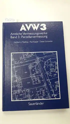 Sauerländer Verlag: Amtliche Vermessungswerke; Teil: Bd. 3., Parzellarvermessung
 [ill. von Paul Kasper u. Heinz Ledergerber]. 