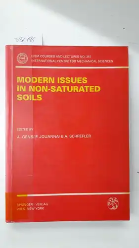 Gens, A., P. Jouanna and B.A. Schrefler: Modern Issues in Non-Saturated Soils (CISM International Centre for Mechanical Sciences (357), Band 357). 