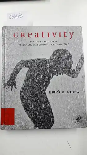Runco, Mark A: Creativity: Theories and Themes: Research, Development, and Practice. 