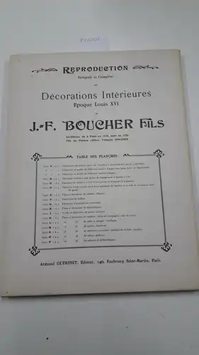 Guérinet, Armand und J.F. Boucher Fils: Décorations Intérieures Epoque Louis XVI de J.F. Boucher Fils
 Reproduction intégrale et complète. 