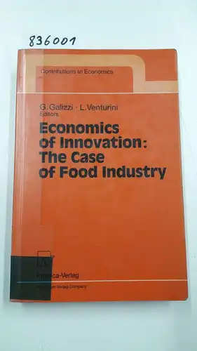 Galizzi, Giovanni and Luciano Venturini: Economics of Innovation: The Case of Food Industry (Contributions to Economics). 