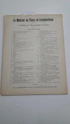 Guérinet, Armand: Le Mobilier au Palais de Fontainebleau
 3e Série de la Monographie du Palais. 