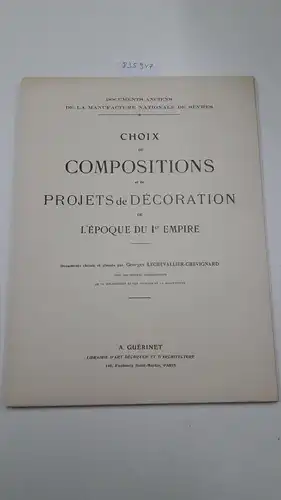 Guérinet, Armand und Georges Lechevallier-Chevignard: Choix de Compositions et de projets de décoration de l'époque du 1er Empire. 