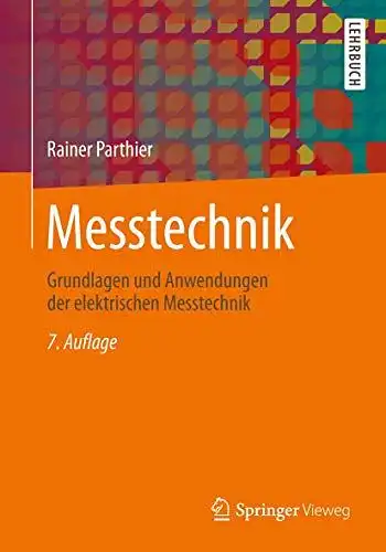 Parthier, Rainer: Messtechnik: Grundlagen und Anwendungen der elektrischen Messtechnik. 