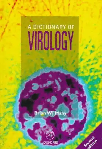 Mahy, B. W. J: A Dictionary of Virology. 