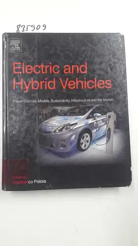 Pistoia, Gianfranco: Electric and Hybrid Vehicles: Power Sources, Models, Sustainability, Infrastructure and the Market. 