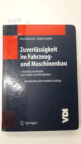 Bertsche, Bernd und Gisbert Lechner: Zuverlässigkeit im Fahrzeug- und Maschinenbau : Ermittlung von Bauteil- und System-Zuverlässigkeiten
 Bernd Bertsche ; Gisbert Lechner. 
