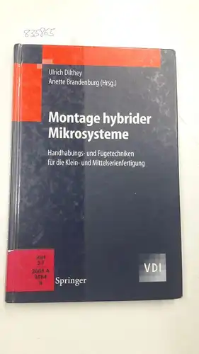 Dilthey, Ulrich (Herausgeber): Montage hybrider Mikrosysteme: Handhabungs- und Fügetechniken für die Klein- und Mittelserienfertigung
 [VDI]. Ulrich Dilthey ; Anette Brandenburg (Hrsg.). 
