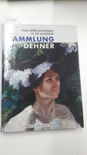 Brugger, Gabriele: Vom Impressionismus in die Moderne - Sammlung Dehner (mit einem Beitrag über Hans Otto Schönleber von Prof. Hans Killian). 