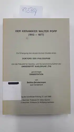 Broxtermann, Bettina: Der Keramiker Walter Popp (1913-1977)
 Zur Erlangung des akademischen Grades eines Doktors der Philosophie von der Fakultät der Geistes- und Sozialwissenschaften der Universität...