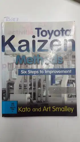 Kato, Isao: Toyota Kaizen Methods: Six Steps to Improvement. 