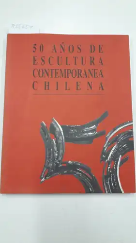 Westermann, Silvia: 50 años de Escultura Contemporánea Chilena. 