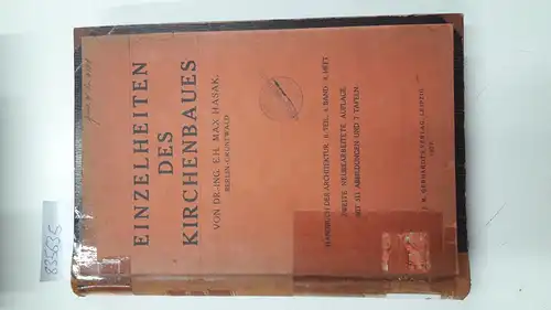 Hasak, Max: Handbuch der Architektur, II. Teil, Die Baustile.- Historische und technische Einrichtung, 4. Band. Heft4. 