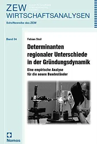 Steil, Fabian: Determinanten regionaler Unterschiede in der Gründungsdynamik: Eine empirische Analyse für die neuen Bundesländer. 